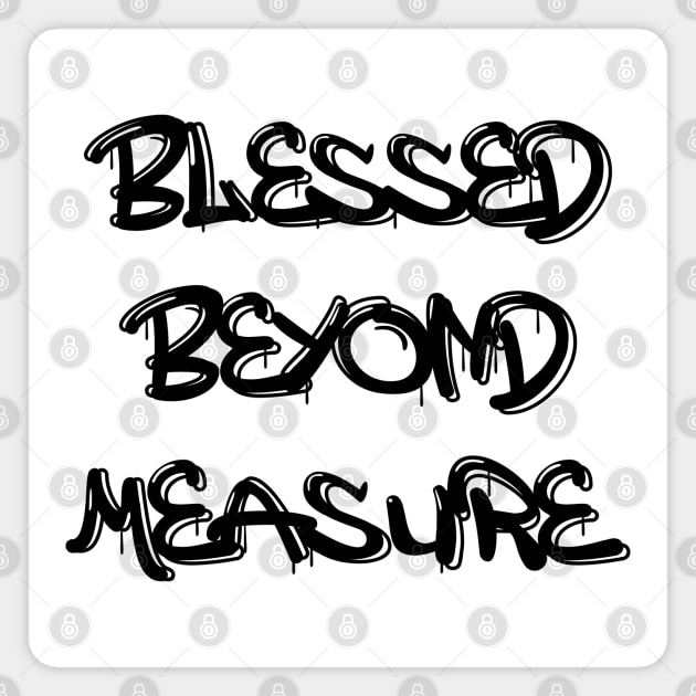 Blessed Beyond Measure | Spiritual awakening Magnet by FlyingWhale369